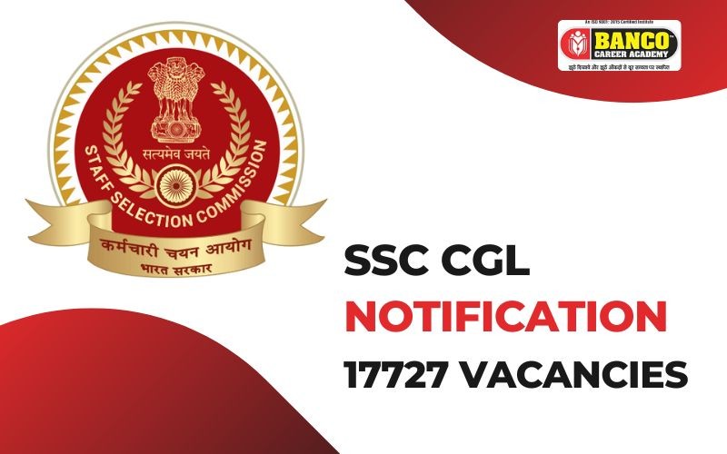 SSC CGL 2024 Notification Released: Apply Now for 17,727 Vacancies
