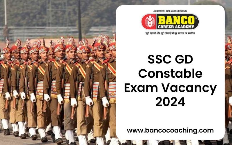 SSC GD Constable Exam Vacancy 2024